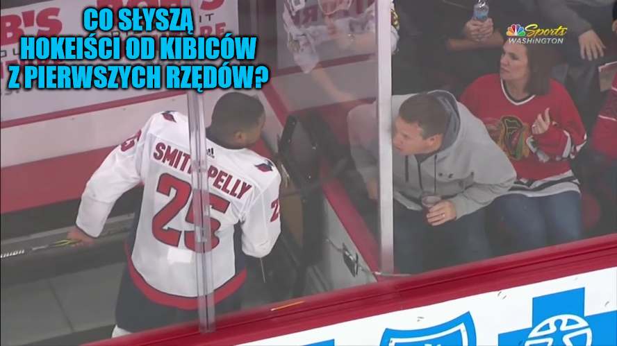 Co słyszą hokeiści od kibiców z pierwszych rzędów?