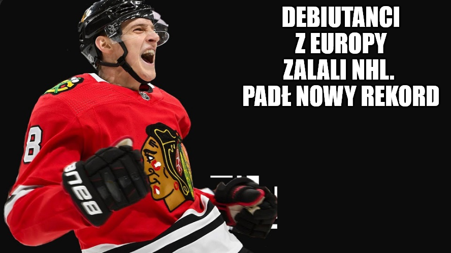 Analiza: Debiutanci z Europy zalali NHL. Padł rekord