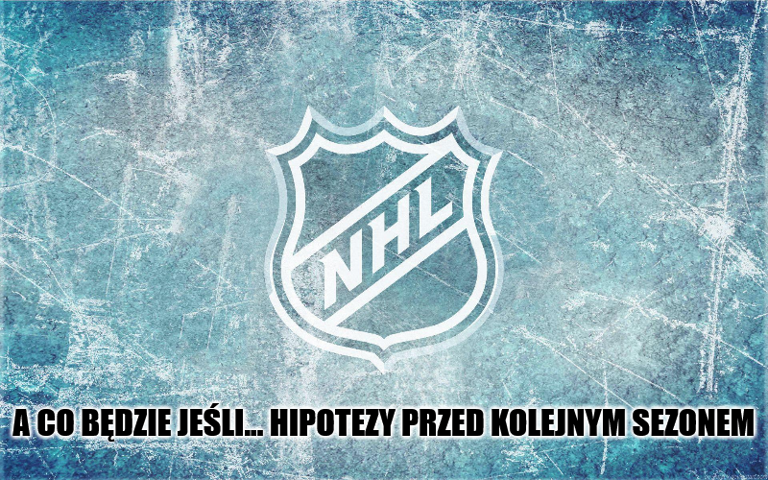 A co będzie jeśli… mocne hipotezy przed kolejnym sezonem