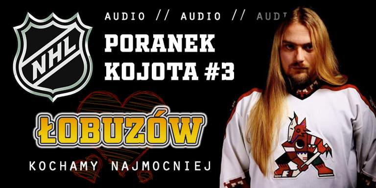 Audio. Poranek Kojota #3: Łobuzów kochamy najmocniej