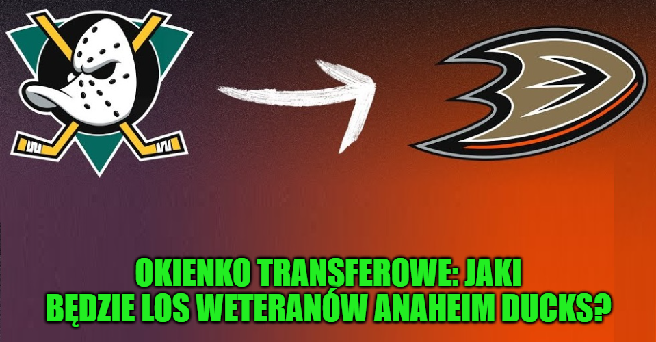 Okienko transferowe: Jaki będzie los weteranów Anaheim Ducks?