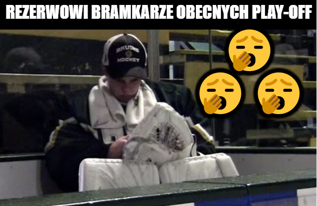 Kim ty w ogóle jesteś? Rezerwowi bramkarze obecnych play-off