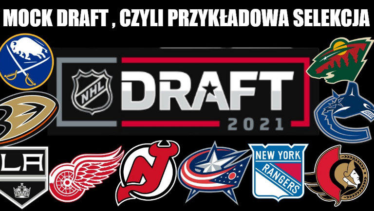 Draft 2021. Mock draft , czyli przykładowa selekcja NHL w PL