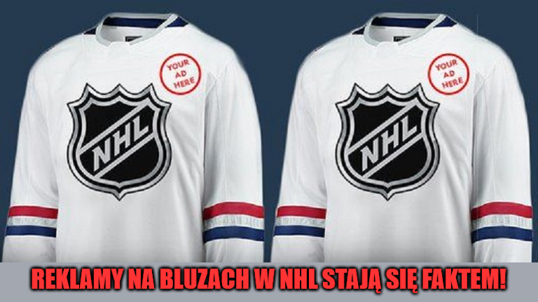 Niby człowiek wiedział, a jednak się łudził. Reklamy na bluzach w NHL stają się faktem!