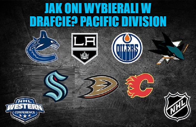 Jak oni wybierali w drafcie? Pacific Division