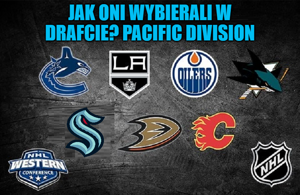 Jak oni wybierali w drafcie? Pacific Division