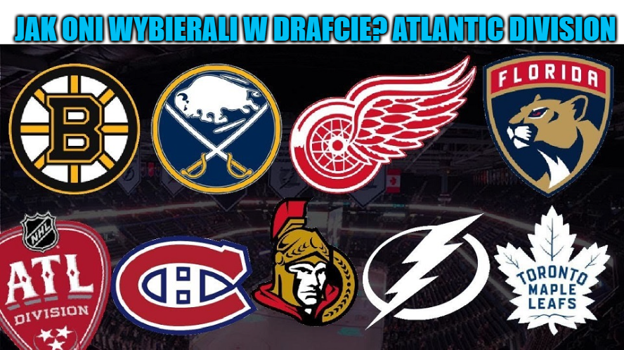 Jak oni wybierali w drafcie? Atlantic Division