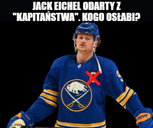 Analiza. Jack Eichel odarty z „kapitaństwa”. Kogo osłabi?