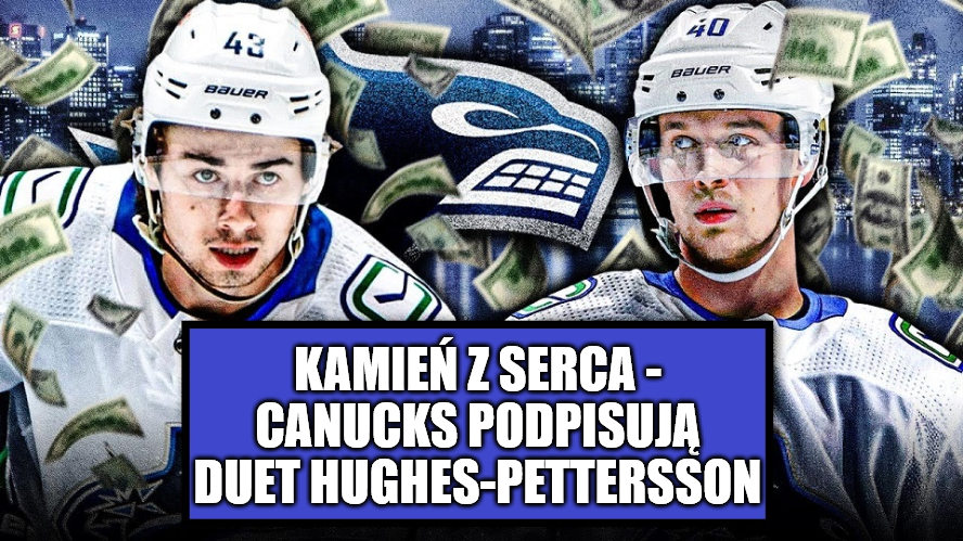 Kontrakty. Kamień z serca – Canucks podpisują duet Hughes-Pettersson