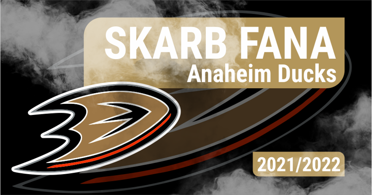 Skarb Fana NHL – Anaheim Ducks – sezon 2021/22