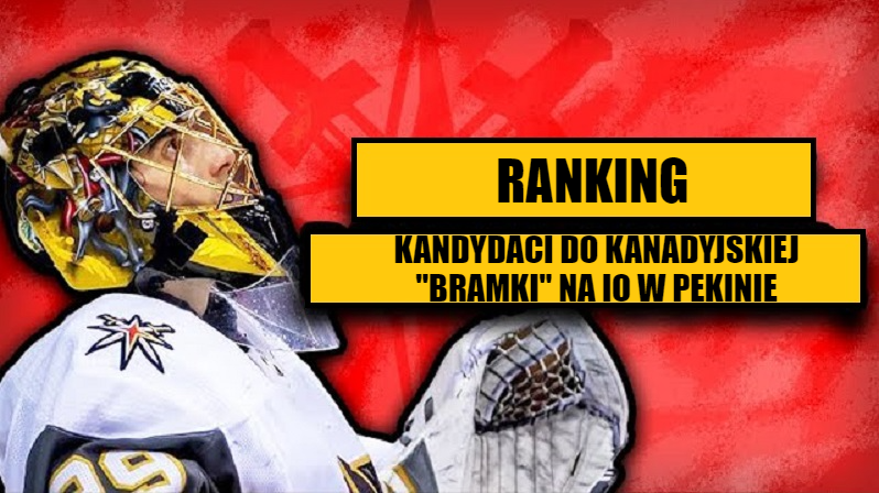 Ranking. Kandydaci do kanadyjskiej „bramki” na IO w Pekinie