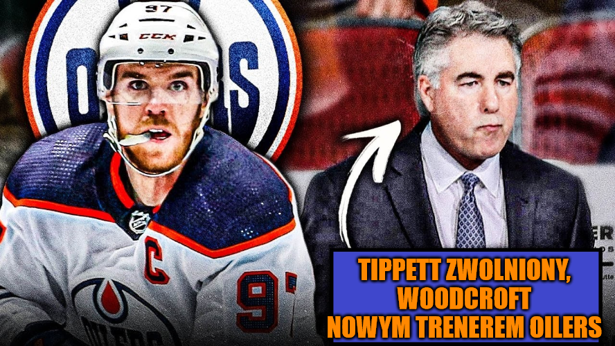 Miotła z zaplecza. Tippett zwolniony, Woodcroft nowym trenerem Oilers