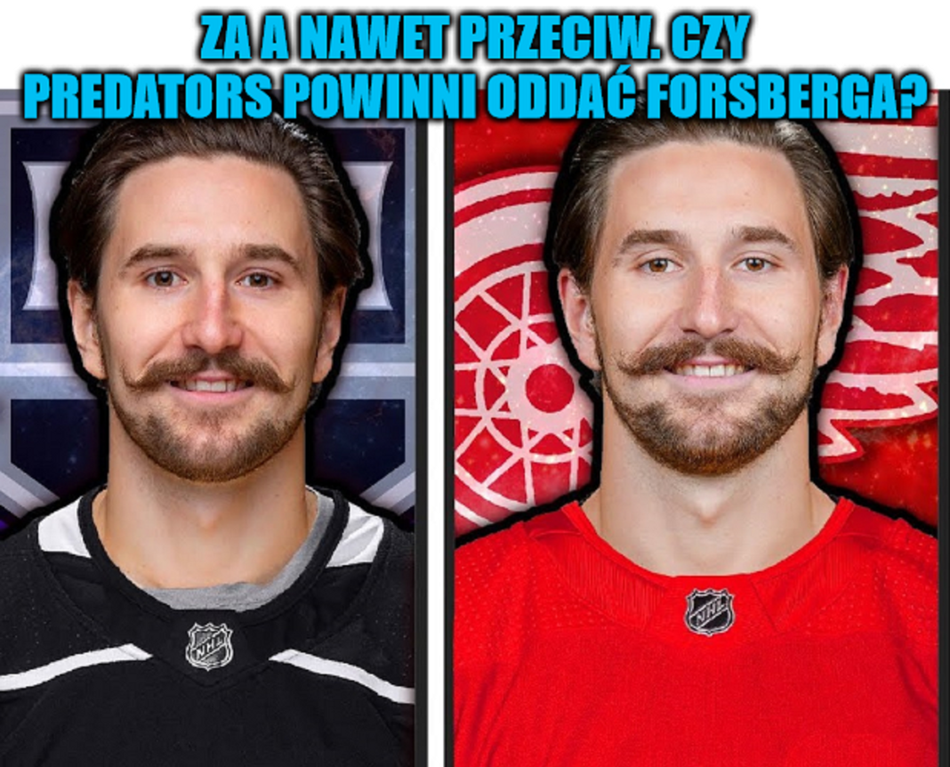 Za a nawet przeciw. Czy Predators powinni oddać Forsberga?