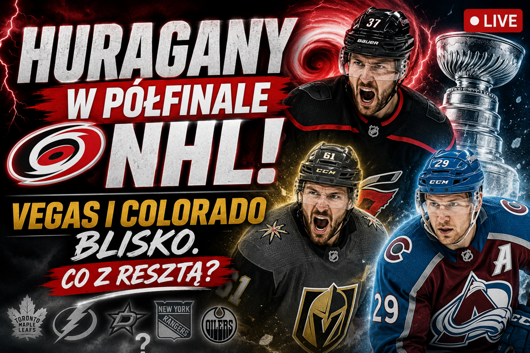 Radio NHL 255. Huragany i Lawina w 1/2 finału! Vegas blisko. Co z resztą?