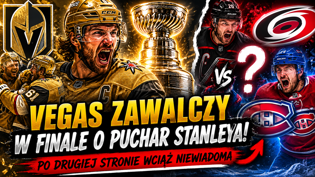 Radio NHL 257. Vegas w finale o Puchar Stanleya! Po drugiej stronie niewiadoma