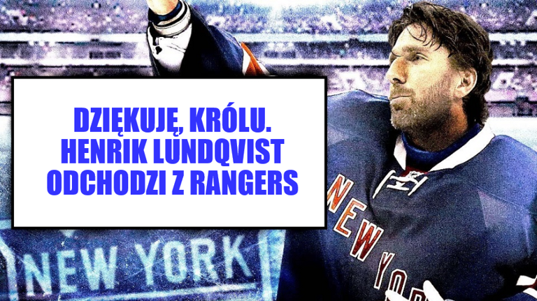 Dziękuję, Królu. Henrik Lundqvist odchodzi z Rangers