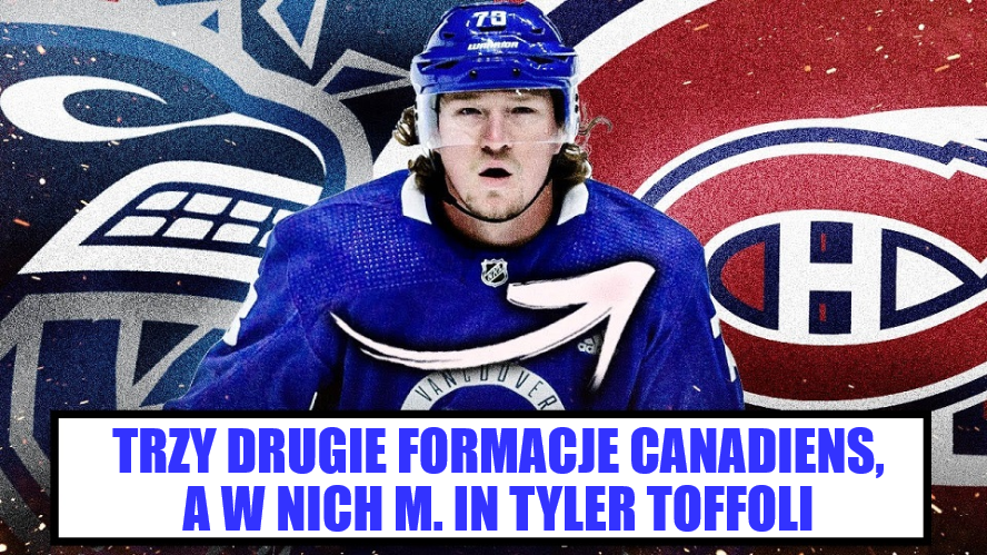 Kontrakt: trzy drugie formacje Canadiens, a w nich m. in Tyler Toffoli