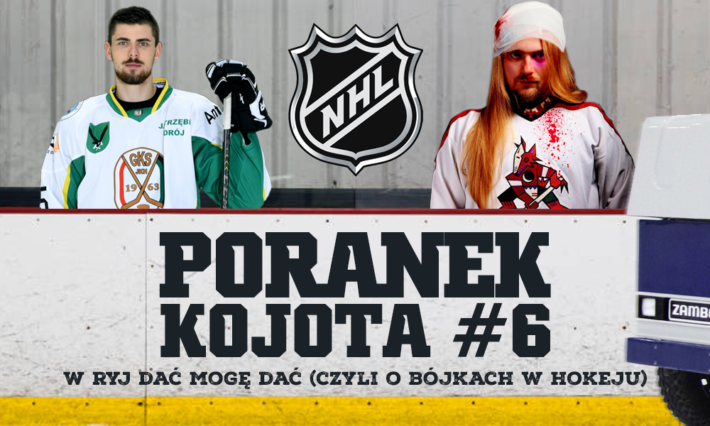Audio. Poranek Kojota #6: W ryj dać mogę dać. O bójkach w hokeju