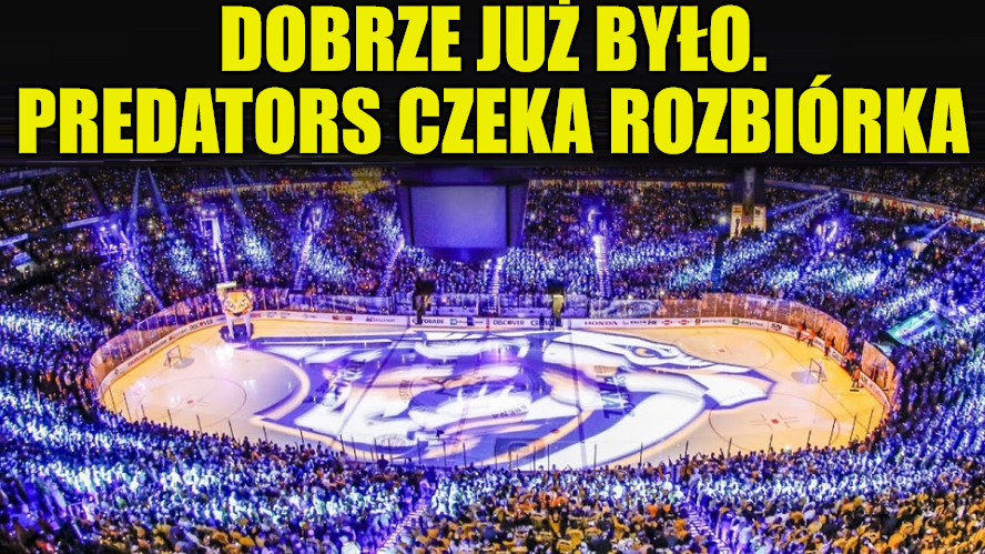 Analiza. Dobrze już było. Predators czeka rozbiórka
