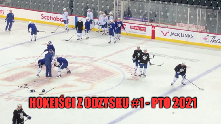 Hokeiści z odzysku #1 – PTO 2021