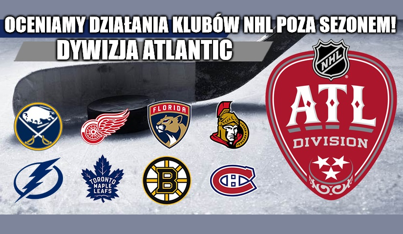 AUDYCJA. Oceniamy działania klubów NHL poza sezonem! Dywizja Atlantic