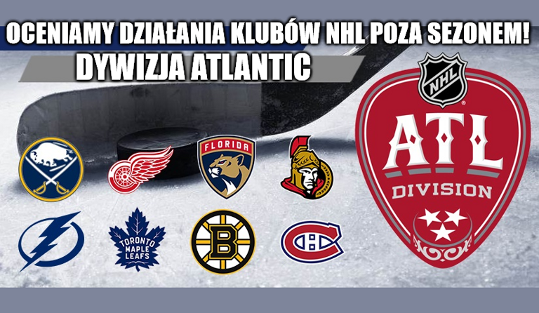 AUDYCJA. Oceniamy działania klubów NHL poza sezonem! Dywizja Atlantic
