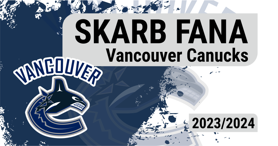 Skarb Fana NHL – sezon 23/24 – Vancouver Canucks